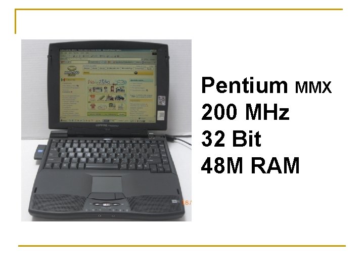 Pentium MMX 200 MHz 32 Bit 48 M RAM 