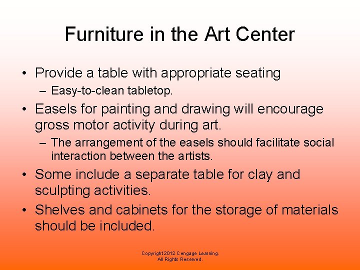 Furniture in the Art Center • Provide a table with appropriate seating – Easy-to-clean