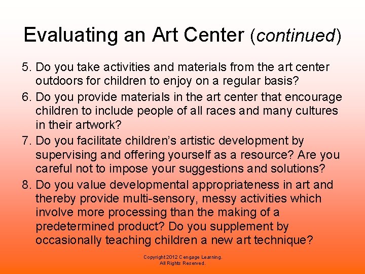 Evaluating an Art Center (continued) 5. Do you take activities and materials from the