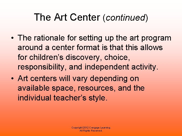 The Art Center (continued) • The rationale for setting up the art program around