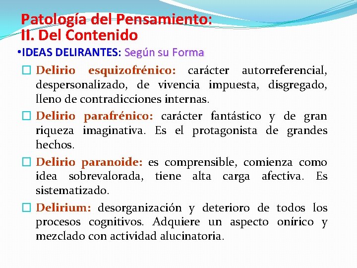 Patología del Pensamiento: II. Del Contenido • IDEAS DELIRANTES: Según su Forma � Delirio