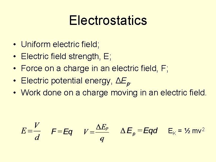 Electrostatics • • • Uniform electric field; Electric field strength, E; Force on a