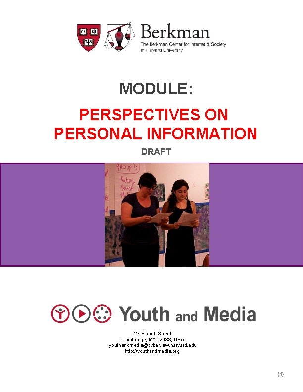 MODULE: PERSPECTIVES ON PERSONAL INFORMATION DRAFT 23 Everett Street Cambridge, MA 02138, USA youthandmedia@cyber.