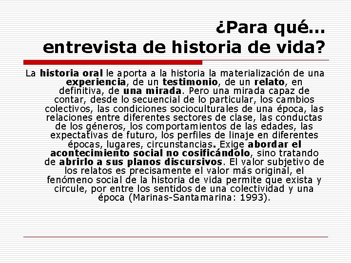 ¿Para qué… entrevista de historia de vida? La historia oral le aporta a la