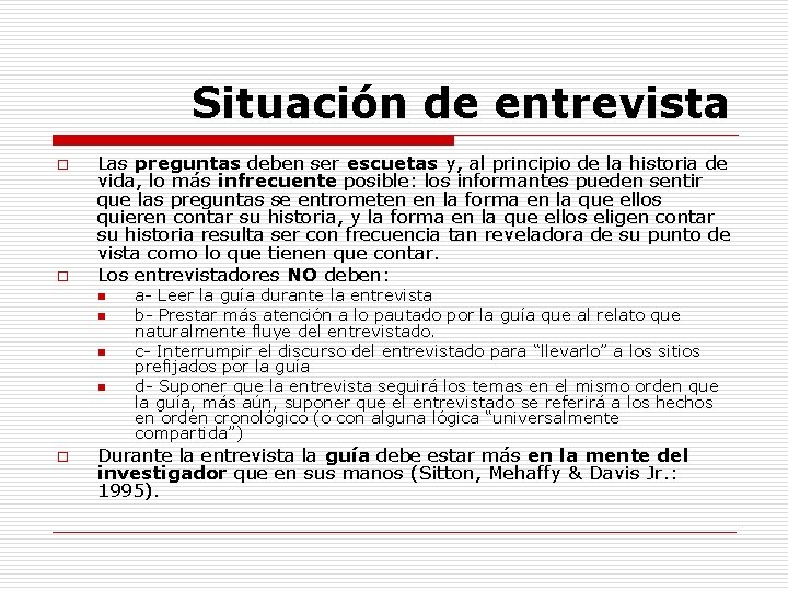 Situación de entrevista o o Las preguntas deben ser escuetas y, al principio de