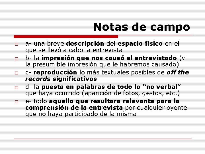 Notas de campo o o a- una breve descripción del espacio físico en el