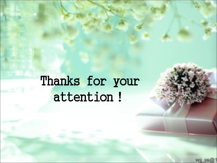 Thanks for your attention！ 