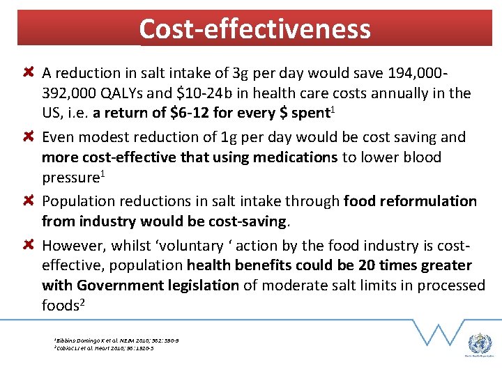 Cost-effectiveness A reduction in salt intake of 3 g per day would save 194,