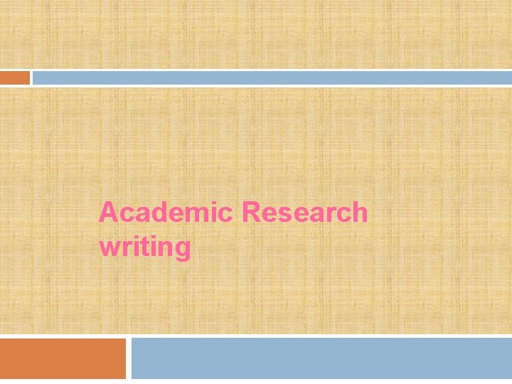 Academic Research writing 