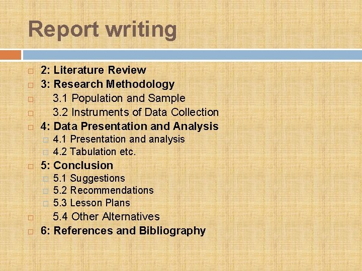 Report writing 2: Literature Review 3: Research Methodology 3. 1 Population and Sample 3.