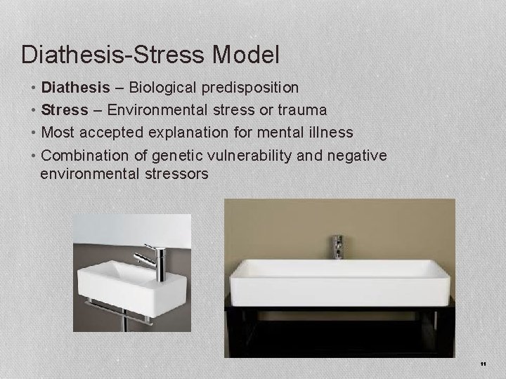 Diathesis-Stress Model • Diathesis – Biological predisposition • Stress – Environmental stress or trauma