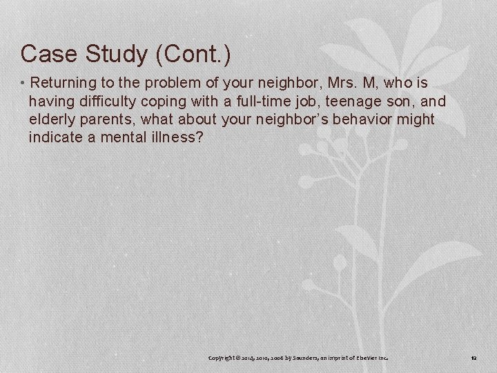 Case Study (Cont. ) • Returning to the problem of your neighbor, Mrs. M,