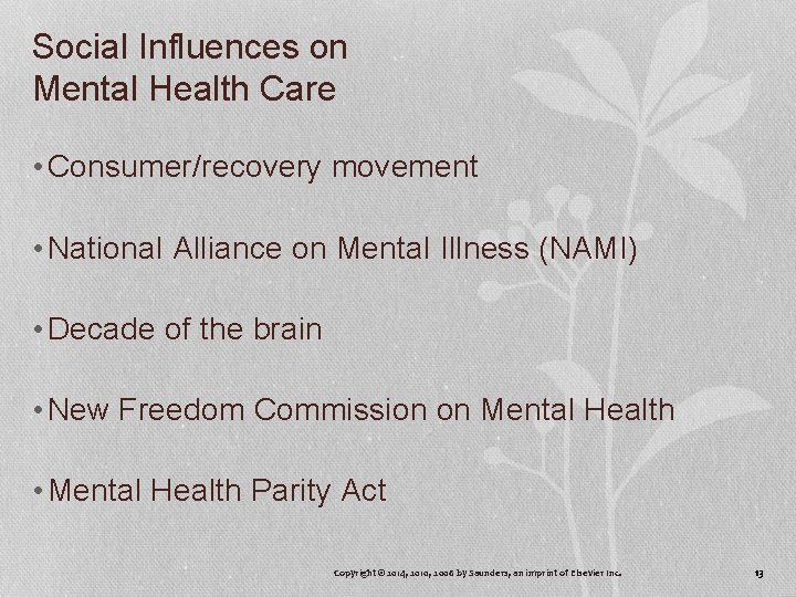 Social Influences on Mental Health Care • Consumer/recovery movement • National Alliance on Mental Social Influences on Mental Health Care • Consumer/recovery movement • National Alliance on Mental