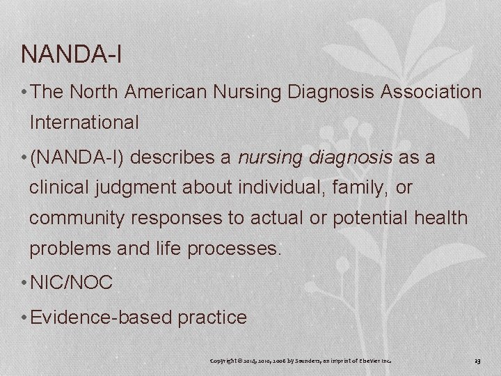 NANDA-I • The North American Nursing Diagnosis Association International • (NANDA-I) describes a nursing