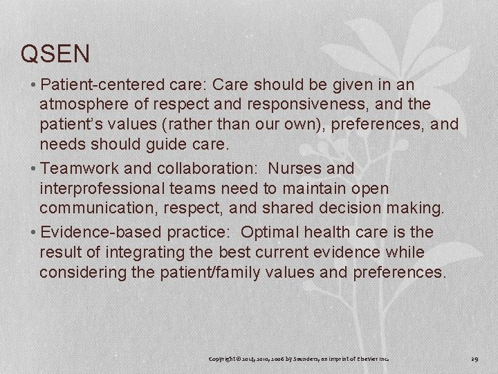 QSEN • Patient-centered care: Care should be given in an atmosphere of respect and