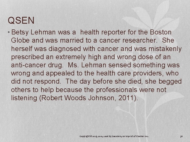 QSEN • Betsy Lehman was a health reporter for the Boston Globe and was