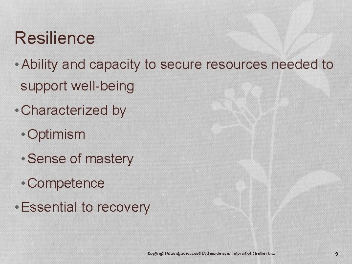 Resilience • Ability and capacity to secure resources needed to support well-being • Characterized