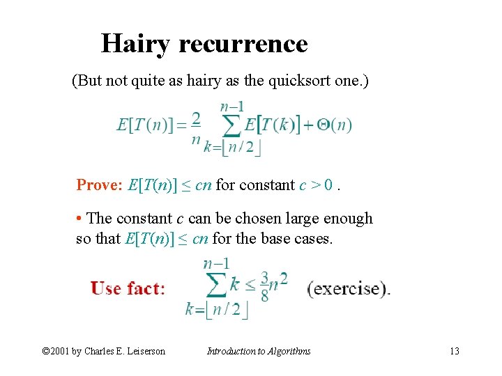 Hairy recurrence (But not quite as hairy as the quicksort one. ) Prove: E[T(n)]