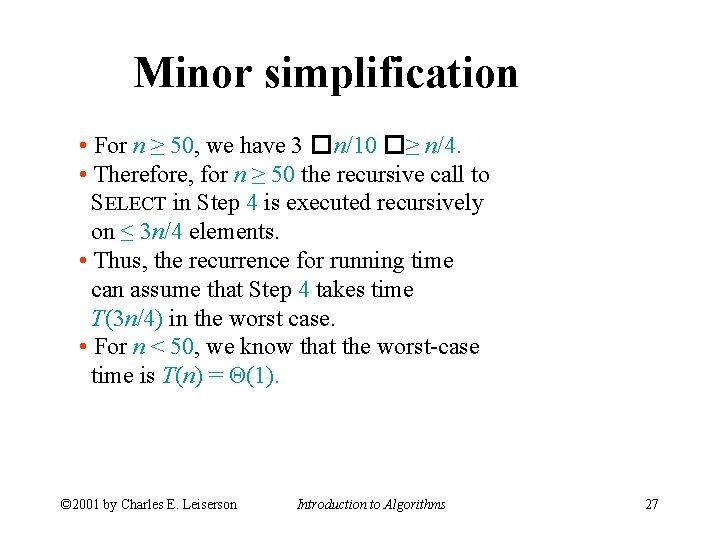 Minor simplification • For n ≥ 50, we have 3 �n/10 �≥ n/4. •