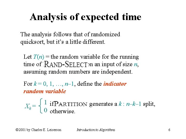 Analysis of expected time The analysis follows that of randomized quicksort, but it’s a