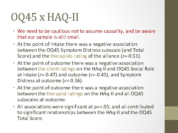 OQ 45 x HAQ-II • We need to be cautious not to assume causality,