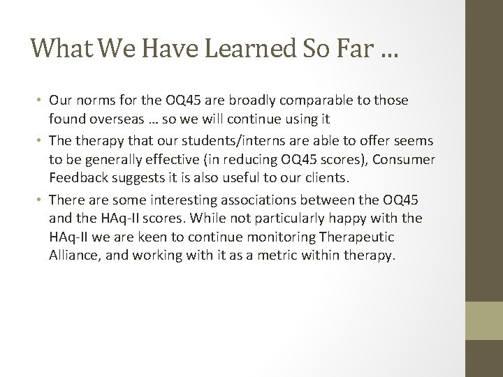 What We Have Learned So Far … • Our norms for the OQ 45