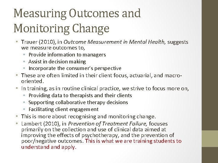 Measuring Outcomes and Monitoring Change • Trauer (2010), in Outcome Measurement in Mental Health,