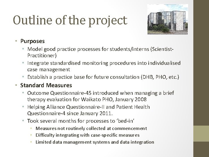 Outline of the project • Purposes • Model good practice processes for students/interns (Scientist.