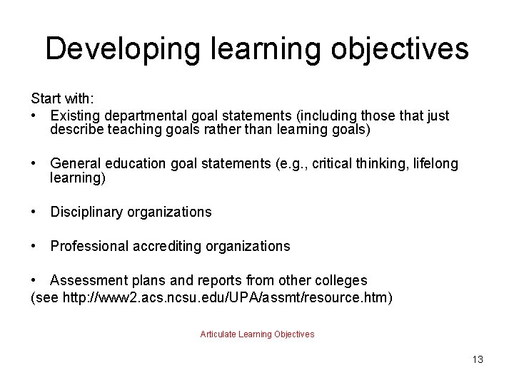 Developing learning objectives Start with: • Existing departmental goal statements (including those that just