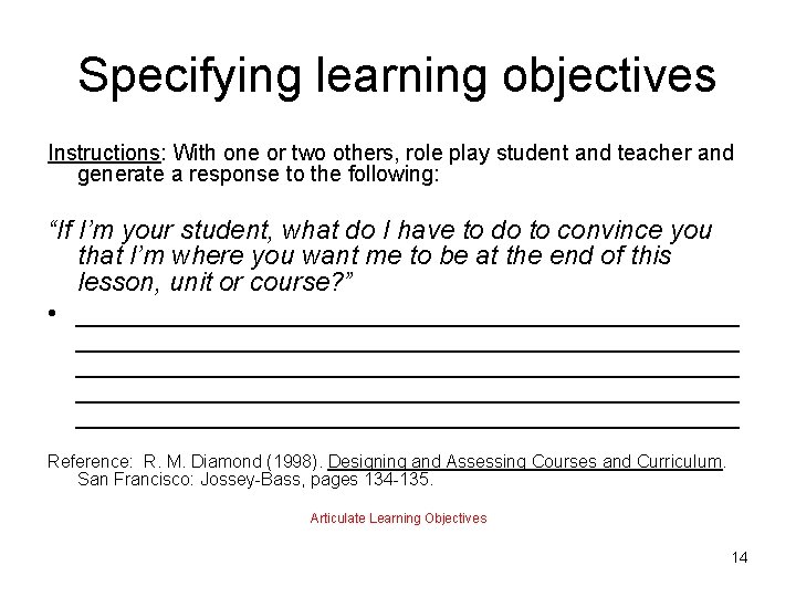 Specifying learning objectives Instructions: With one or two others, role play student and teacher