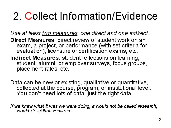 2. Collect Information/Evidence Use at least two measures, one direct and one indirect. Direct