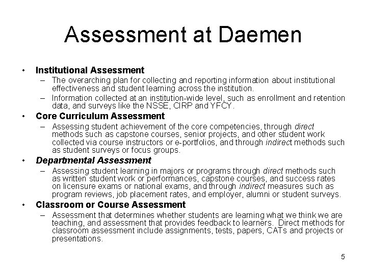 Assessment at Daemen • Institutional Assessment – The overarching plan for collecting and reporting