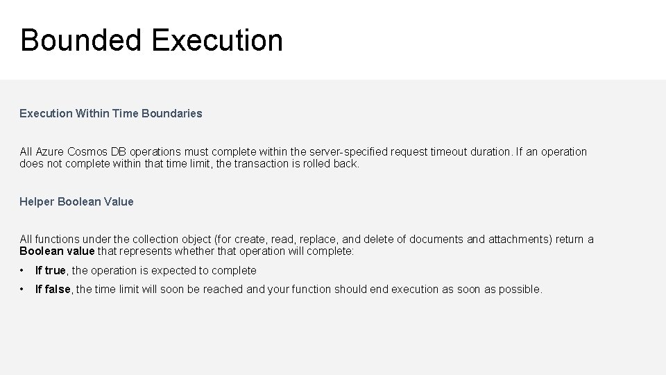 Bounded Execution Within Time Boundaries All Azure Cosmos DB operations must complete within the