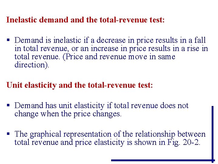 Inelastic demand the total-revenue test: § Demand is inelastic if a decrease in price Inelastic demand the total-revenue test: § Demand is inelastic if a decrease in price