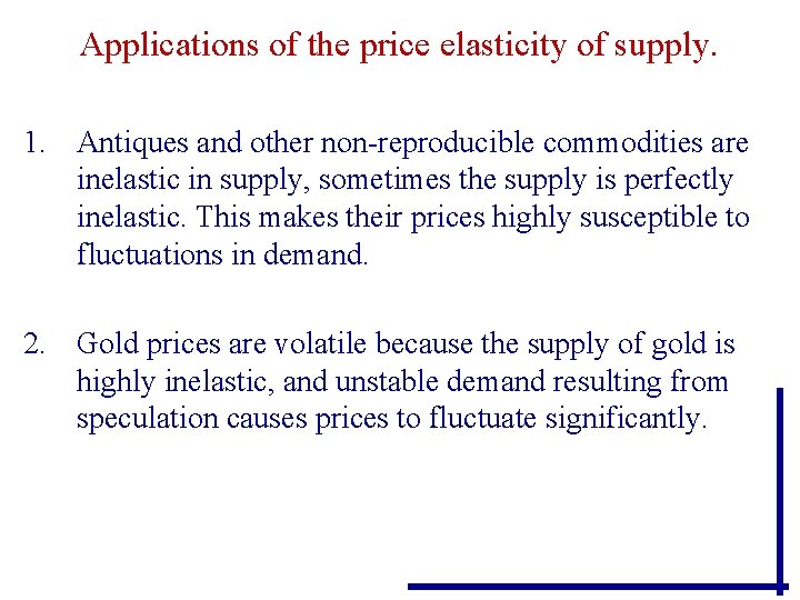 Applications of the price elasticity of supply. 1. Antiques and other non-reproducible commodities are Applications of the price elasticity of supply. 1. Antiques and other non-reproducible commodities are