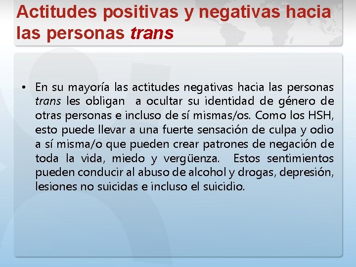 Actitudes positivas y negativas hacia las personas trans • En su mayoría las actitudes