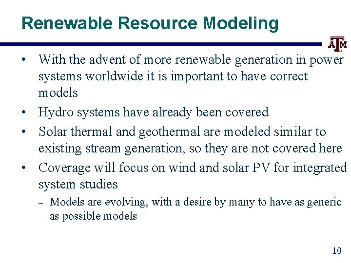 Renewable Resource Modeling • With the advent of more renewable generation in power systems