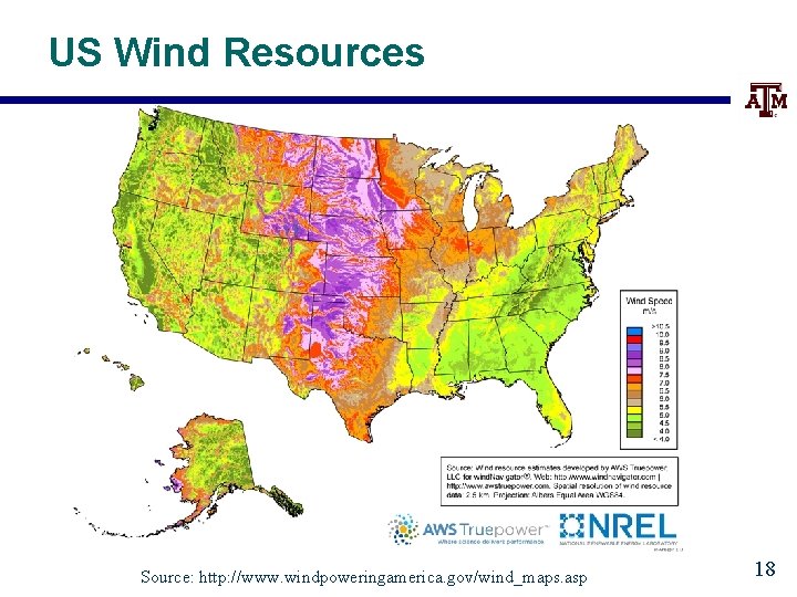 US Wind Resources Source: http: //www. windpoweringamerica. gov/wind_maps. asp 18 