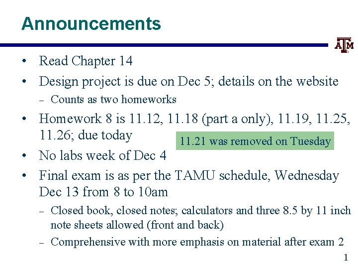Announcements • Read Chapter 14 • Design project is due on Dec 5; details
