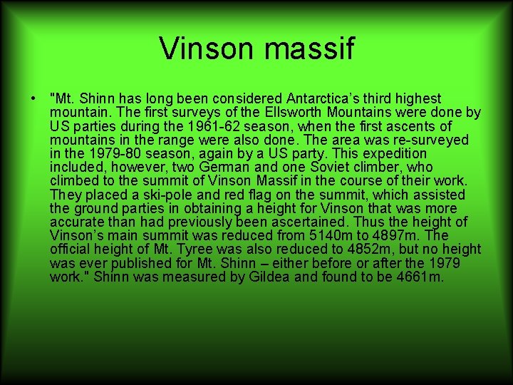 Vinson massif • "Mt. Shinn has long been considered Antarctica’s third highest mountain. The