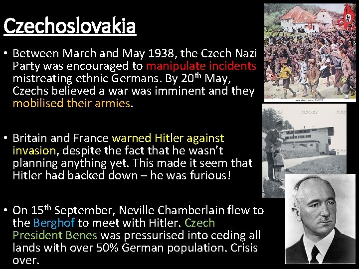 Czechoslovakia • Between March and May 1938, the Czech Nazi Party was encouraged to