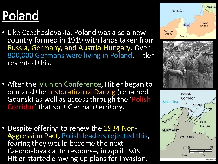 Poland • Like Czechoslovakia, Poland was also a new country formed in 1919 with