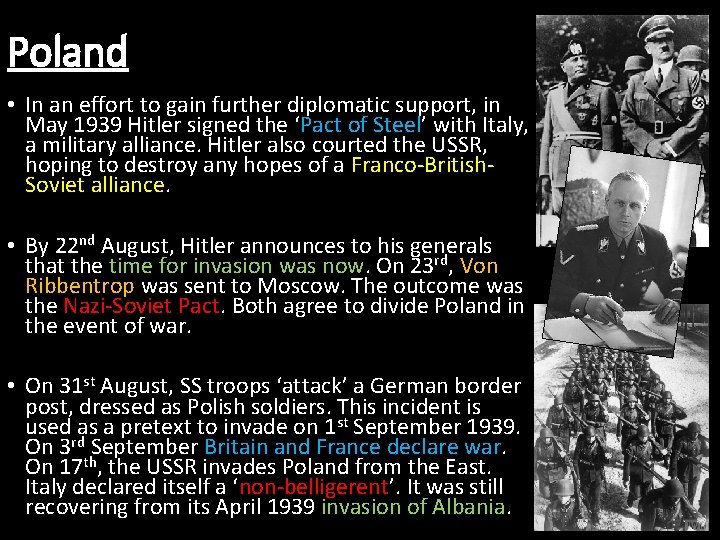 Poland • In an effort to gain further diplomatic support, in May 1939 Hitler