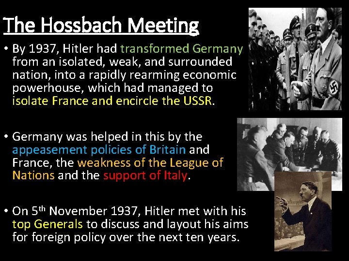 The Hossbach Meeting • By 1937, Hitler had transformed Germany from an isolated, weak,