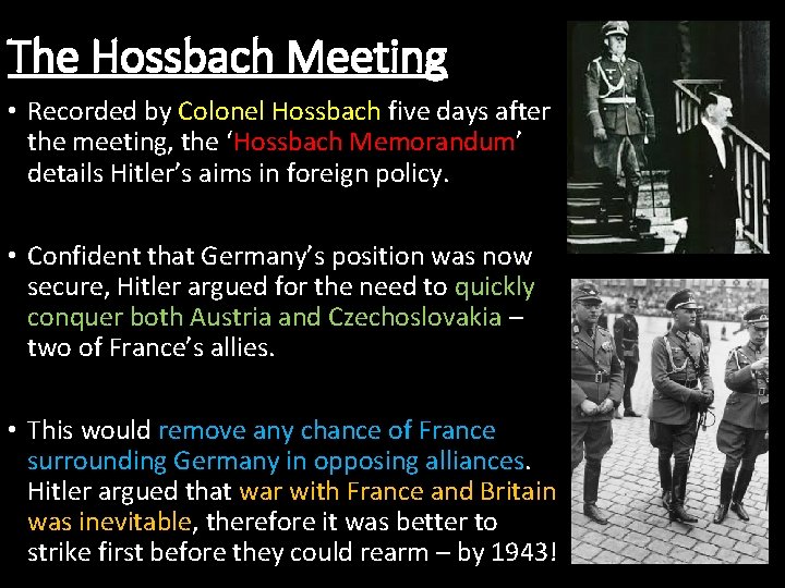 The Hossbach Meeting • Recorded by Colonel Hossbach five days after the meeting, the