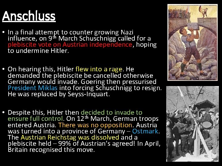 Anschluss • In a final attempt to counter growing Nazi influence, on 9 th