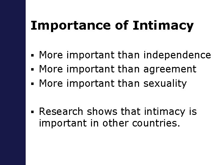 Importance of Intimacy More important than independence § More important than agreement § More