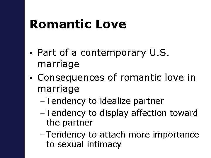 Romantic Love Part of a contemporary U. S. marriage § Consequences of romantic love