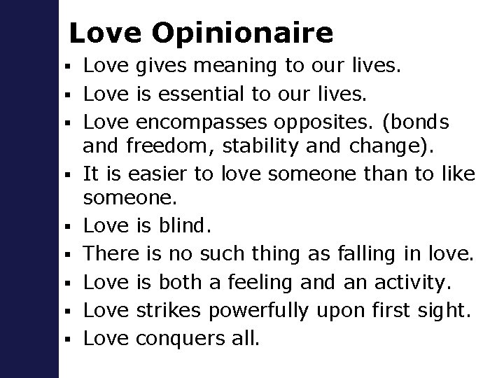 Love Opinionaire § § § § § Love gives meaning to our lives. Love