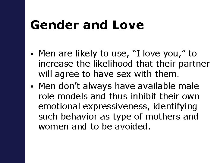 Gender and Love Men are likely to use, “I love you, ” to increase